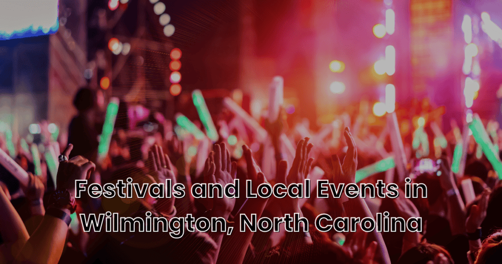 Festivals and Local Events in Wilmington, North Carolina