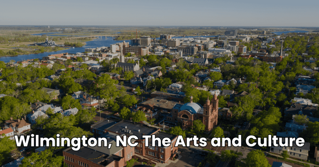 Wilmington, NC The Arts and Culture